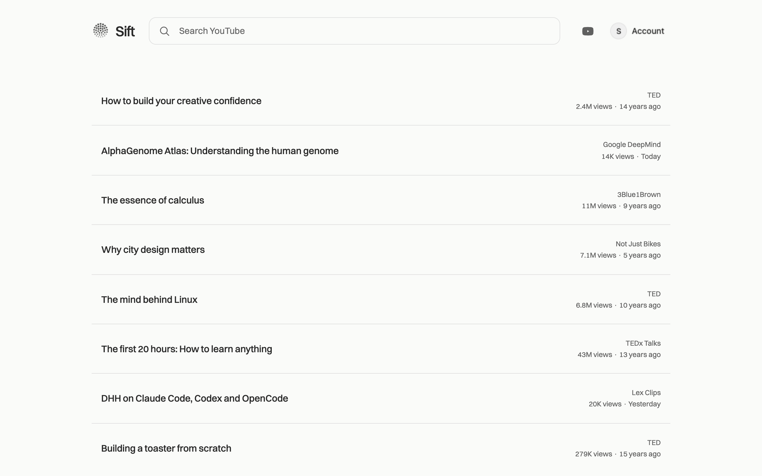 Sift on YouTube: a search bar above a quiet text feed, with video titles, channels, and viewing details.